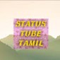 Status Tube Tamil